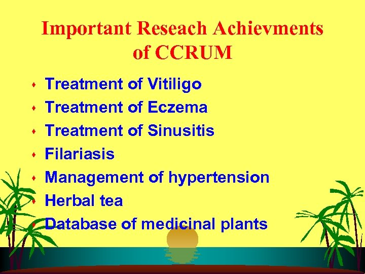Important Reseach Achievments of CCRUM s s s s Treatment of Vitiligo Treatment of