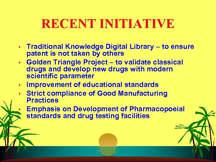 RECENT INITIATIVE s s s Traditional Knowledge Digital Library – to ensure patent is