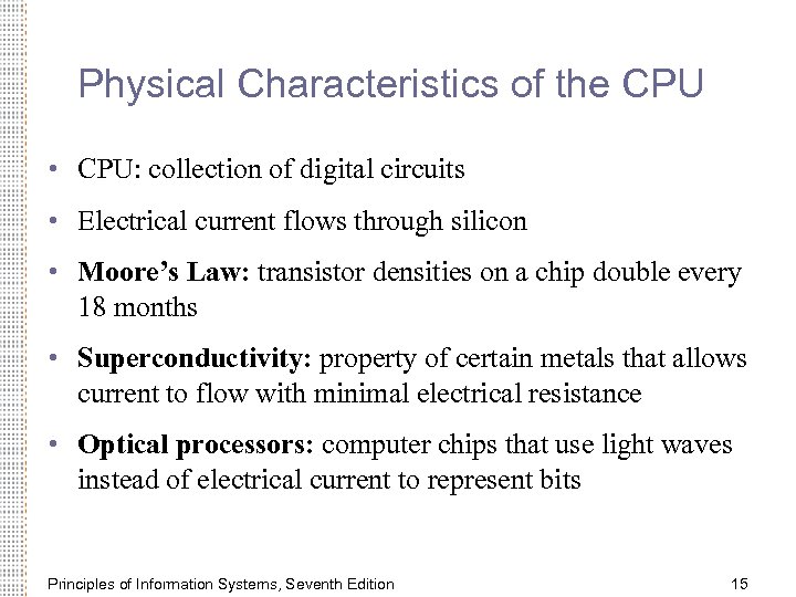 Physical Characteristics of the CPU • CPU: collection of digital circuits • Electrical current