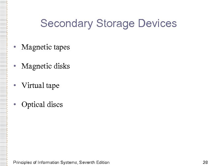 Secondary Storage Devices • Magnetic tapes • Magnetic disks • Virtual tape • Optical