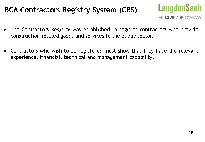 BCA Contractors Registry System (CRS) • The Contractors Registry was established to register contractors