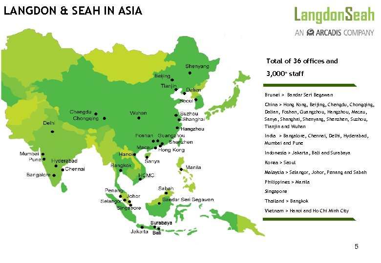 LANGDON & SEAH IN ASIA Total of 36 offices and 3, 000+ staff Brunei