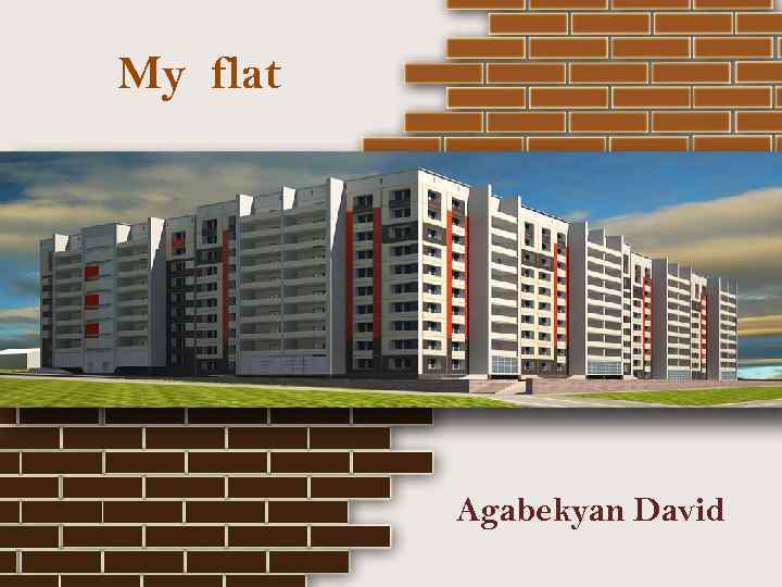 My flat Agabekyan David Pro. Power. Point. ru 