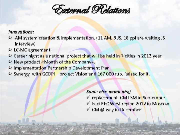 External Relations Innovations: Ø AM system creation & implementation. (11 AM, 8 JS, 18