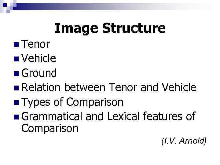 Image Structure n Tenor n Vehicle n Ground n Relation between Tenor and Vehicle