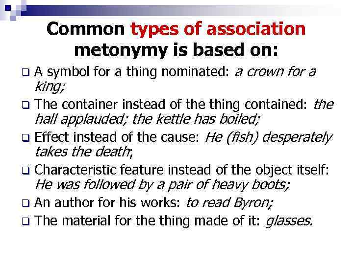 Common types of association metonymy is based on: q A symbol for a thing