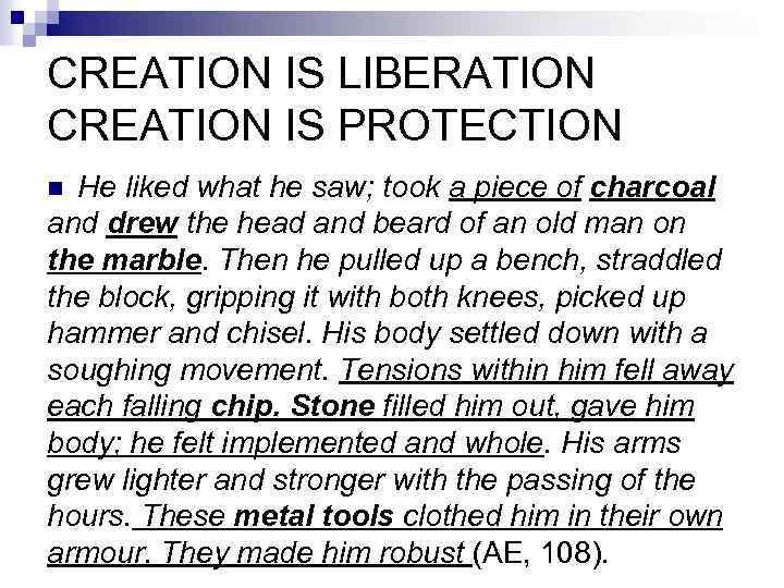CREATION IS LIBERATION CREATION IS PROTECTION He liked what he saw; took a piece