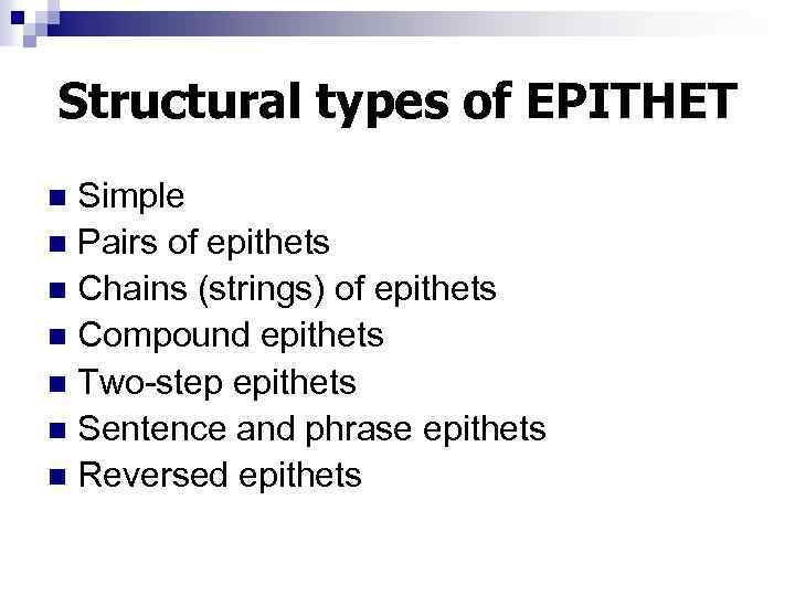 Structural types of EPITHET Simple n Pairs of epithets n Chains (strings) of epithets