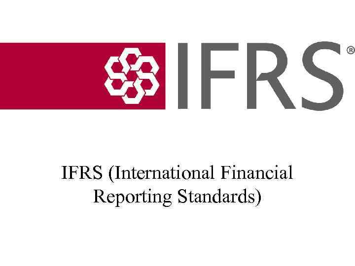 IFRS (International Financial Reporting Standards) 