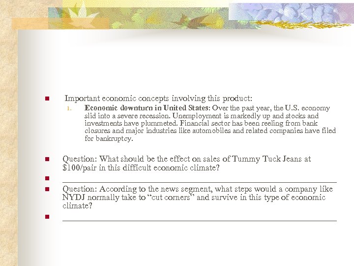 n Important economic concepts involving this product: 1. n n Economic downturn in United