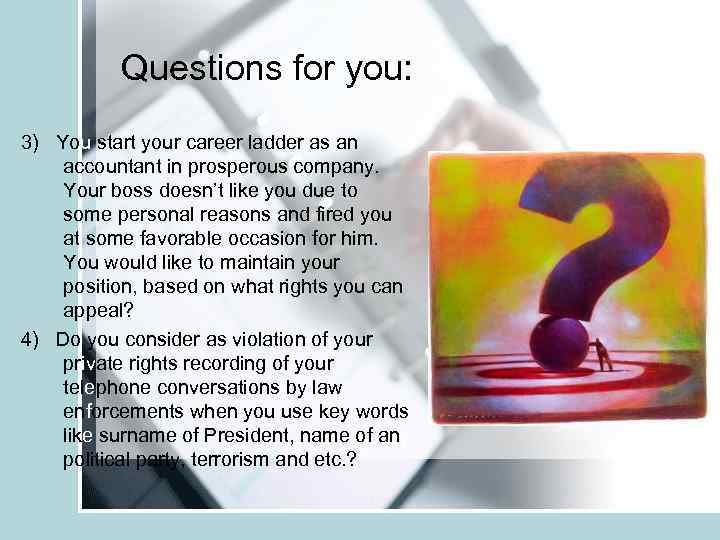 Questions for you: 3) You start your career ladder as an accountant in prosperous