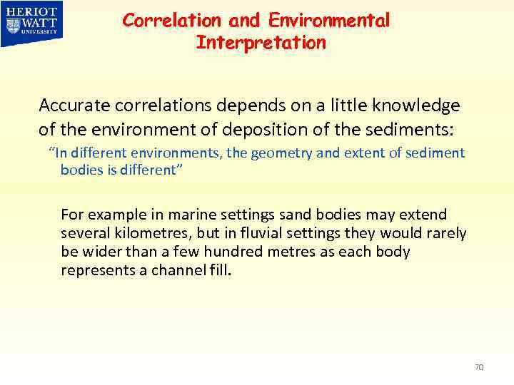 Correlation and Environmental Interpretation Accurate correlations depends on a little knowledge of the environment