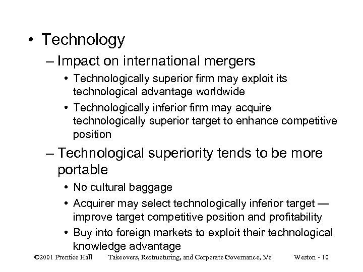  • Technology – Impact on international mergers • Technologically superior firm may exploit
