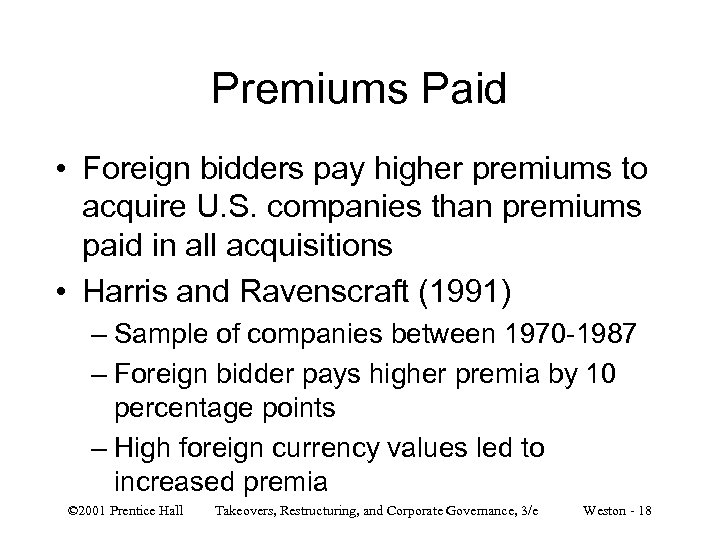 Premiums Paid • Foreign bidders pay higher premiums to acquire U. S. companies than