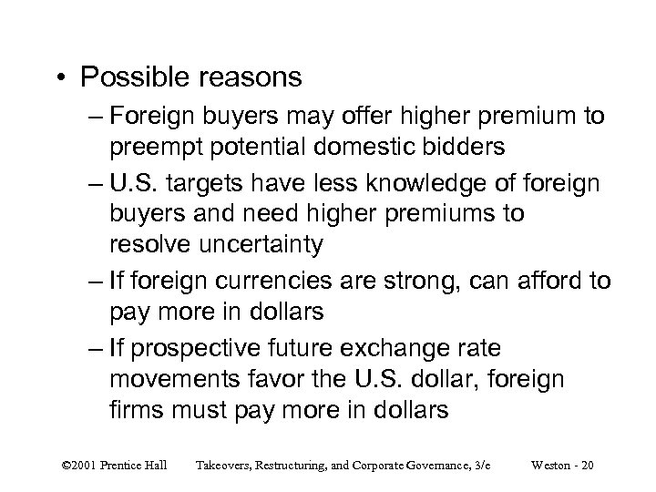  • Possible reasons – Foreign buyers may offer higher premium to preempt potential