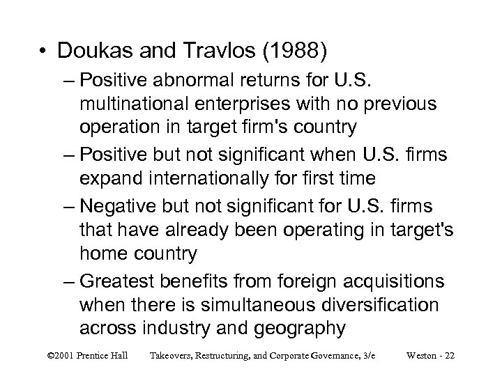 • Doukas and Travlos (1988) – Positive abnormal returns for U. S. multinational