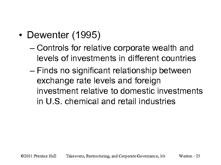  • Dewenter (1995) – Controls for relative corporate wealth and levels of investments
