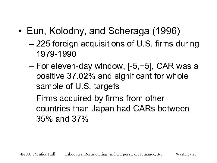  • Eun, Kolodny, and Scheraga (1996) – 225 foreign acquisitions of U. S.