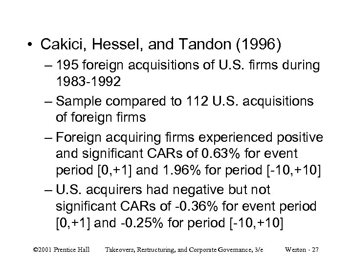  • Cakici, Hessel, and Tandon (1996) – 195 foreign acquisitions of U. S.