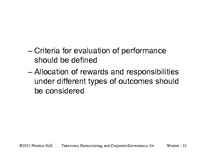– Criteria for evaluation of performance should be defined – Allocation of rewards and