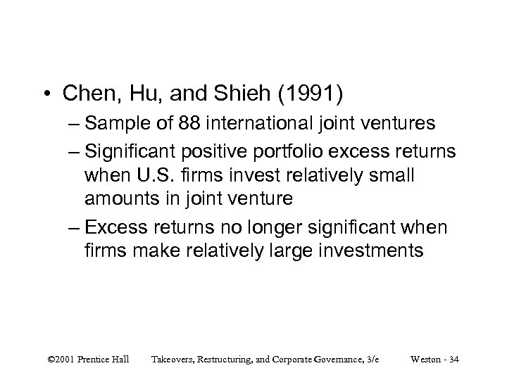  • Chen, Hu, and Shieh (1991) – Sample of 88 international joint ventures