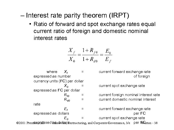 – Interest rate parity theorem (IRPT) • Ratio of forward and spot exchange rates