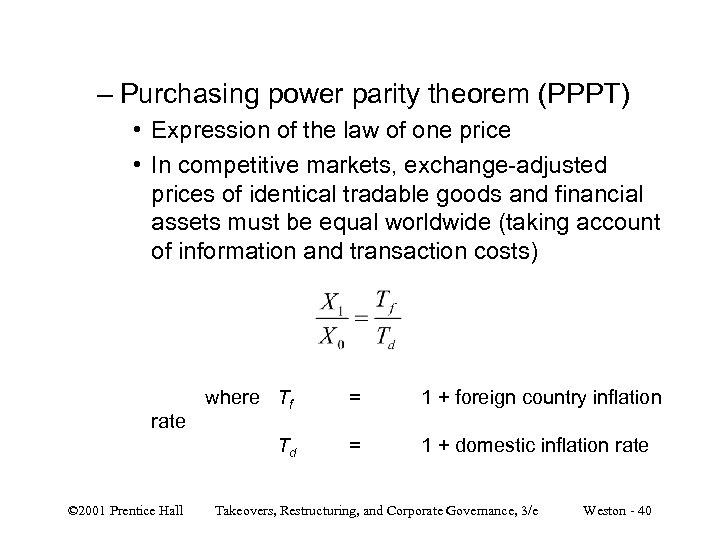 – Purchasing power parity theorem (PPPT) • Expression of the law of one price