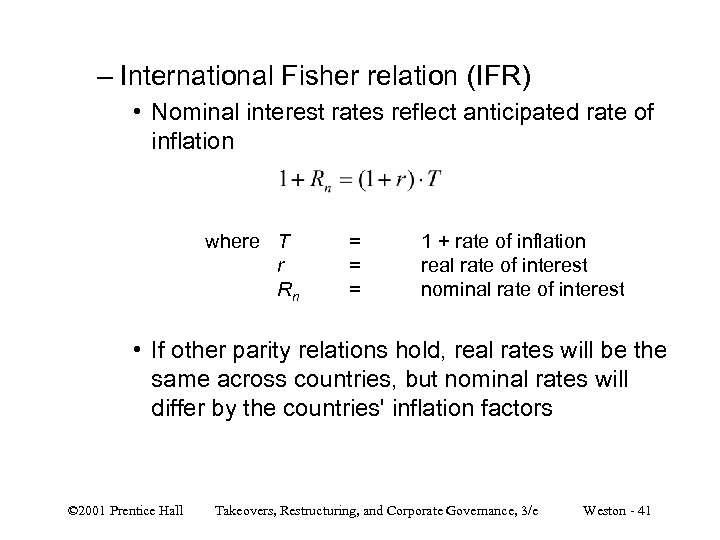 – International Fisher relation (IFR) • Nominal interest rates reflect anticipated rate of inflation