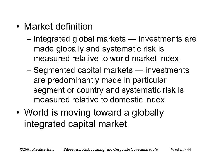 • Market definition – Integrated global markets — investments are made globally and