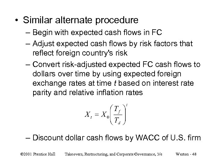  • Similar alternate procedure – Begin with expected cash flows in FC –