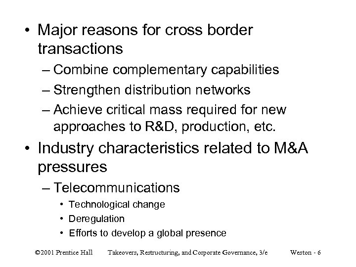  • Major reasons for cross border transactions – Combine complementary capabilities – Strengthen