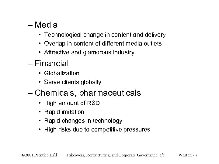 – Media • Technological change in content and delivery • Overlap in content of