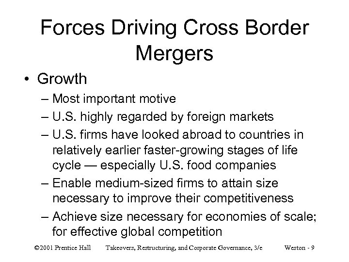 Forces Driving Cross Border Mergers • Growth – Most important motive – U. S.