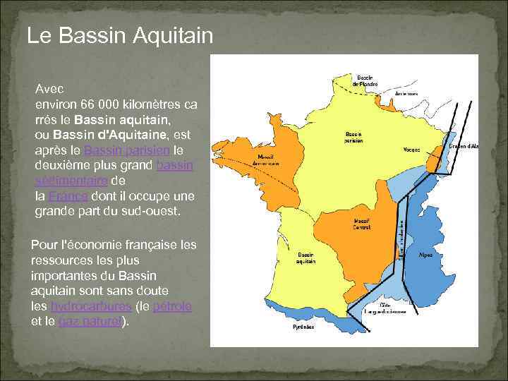 Le Bassin Aquitain Avec environ 66 000 kilomètres ca rrés le Bassin aquitain, ou
