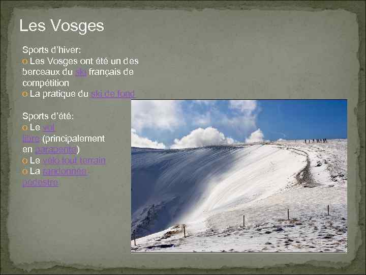 Les Vosges Sports d’hiver: o Les Vosges ont été un des berceaux du ski