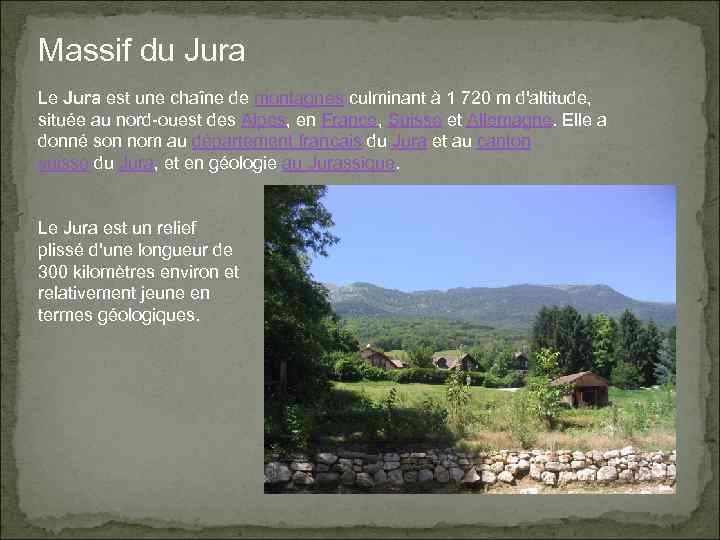 Massif du Jura Le Jura est une chaîne de montagnes culminant à 1 720