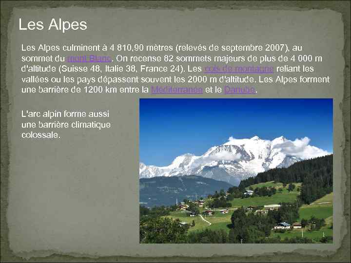 Les Alpes culminent à 4 810, 90 mètres (relevés de septembre 2007), au sommet