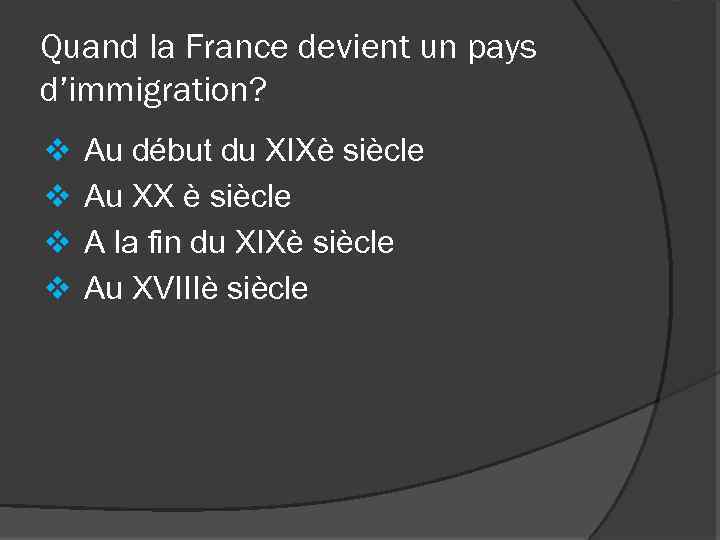 Quand la France devient un pays d’immigration? v v Au début du XIXè siècle