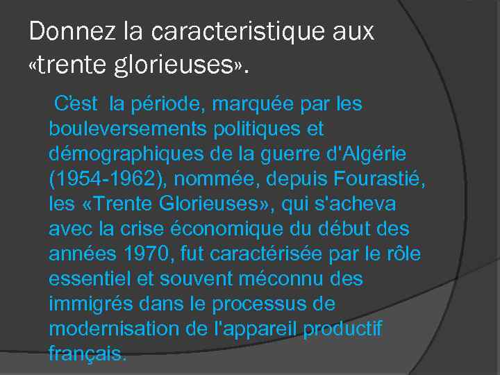Donnez la caracteristique aux «trente glorieuses» . C est la période, marquée par les
