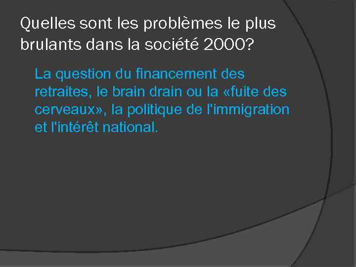 Quelles sont les problèmes le plus brulants dans la société 2000? La question du