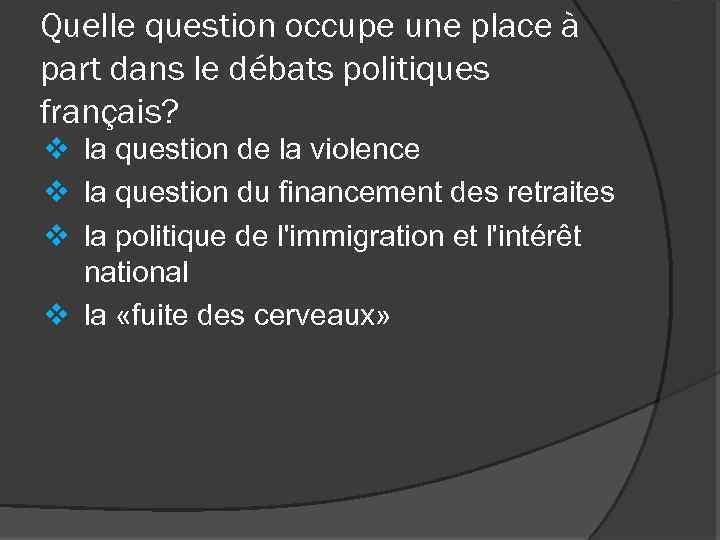 Quelle question occupe une place à part dans le débats politiques français? v la