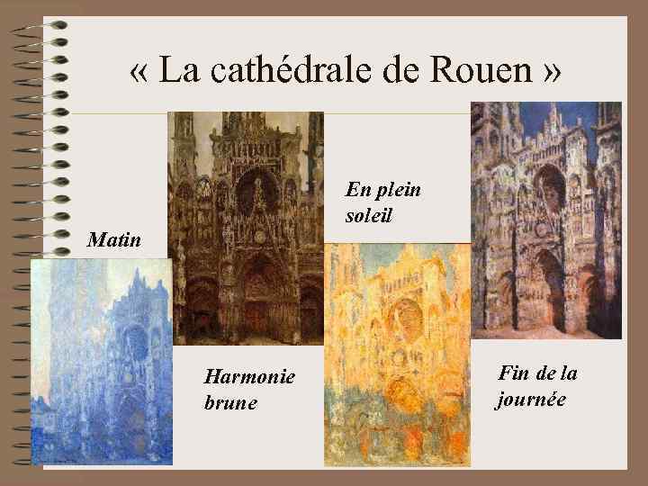  « La cathédrale de Rouen » En plein soleil Matin Harmonie brune Fin