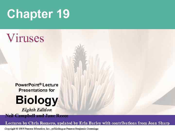 Chapter 19 Viruses Power. Point® Lecture Presentations for Biology Eighth Edition Neil Campbell and