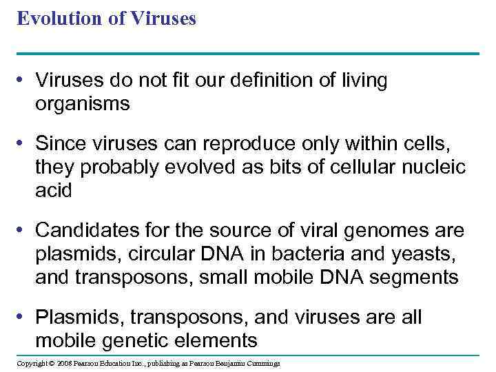 Evolution of Viruses • Viruses do not fit our definition of living organisms •