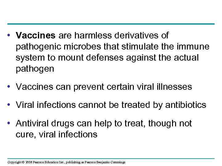  • Vaccines are harmless derivatives of pathogenic microbes that stimulate the immune system