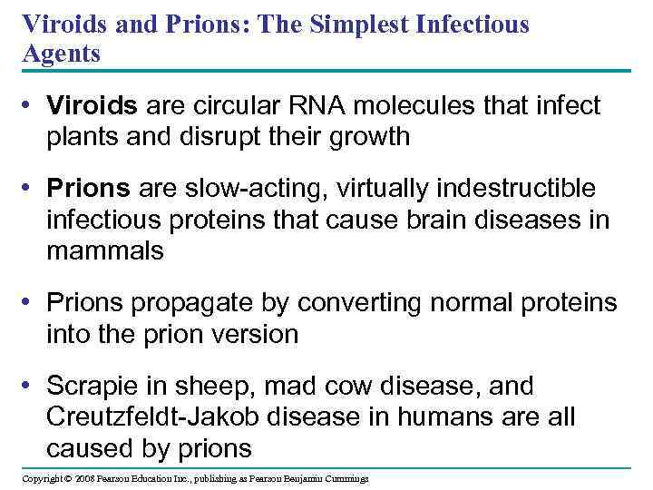 Viroids and Prions: The Simplest Infectious Agents • Viroids are circular RNA molecules that