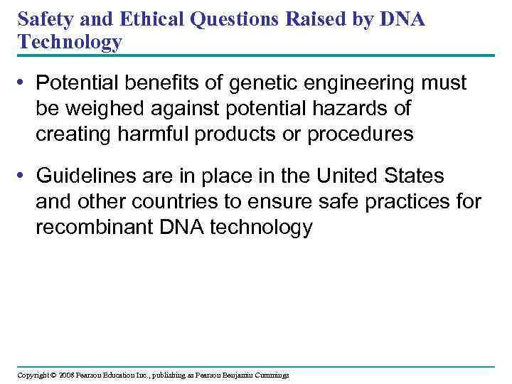 Safety and Ethical Questions Raised by DNA Technology • Potential benefits of genetic engineering