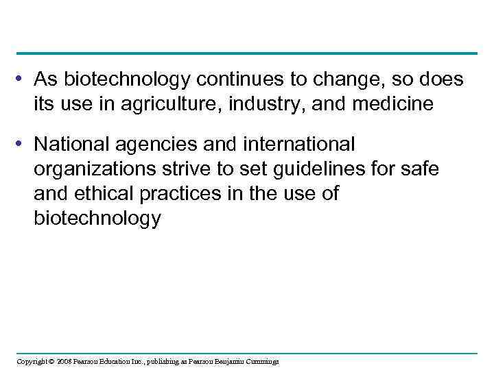  • As biotechnology continues to change, so does its use in agriculture, industry,
