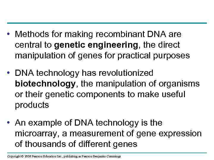  • Methods for making recombinant DNA are central to genetic engineering, the direct