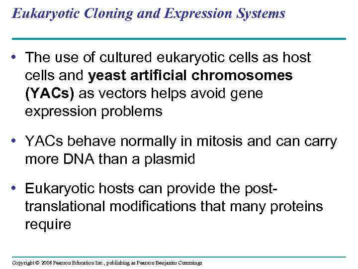 Eukaryotic Cloning and Expression Systems • The use of cultured eukaryotic cells as host